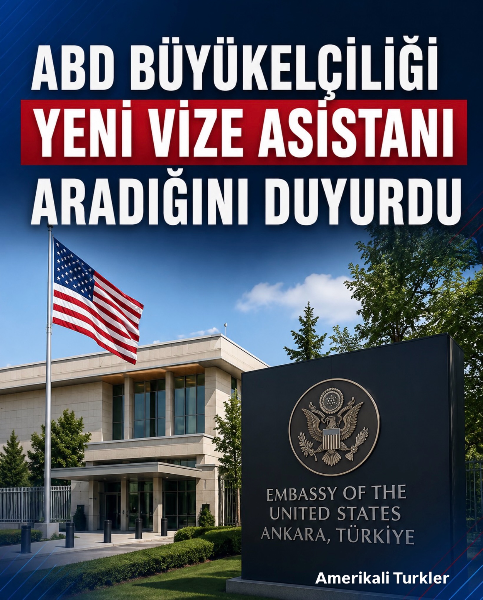 ABD Büyükelçiliği Yeni Vize Asistanı Aradığını Duyurdu