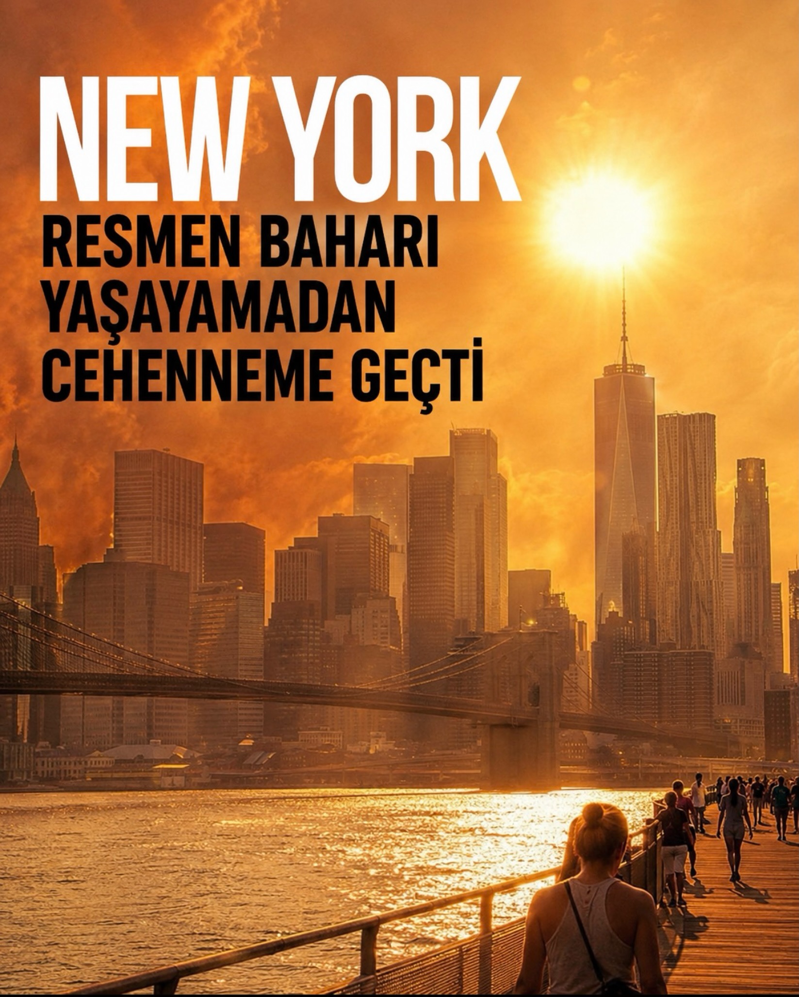 New York resmen baharı yaşayamadan cehenneme geçti