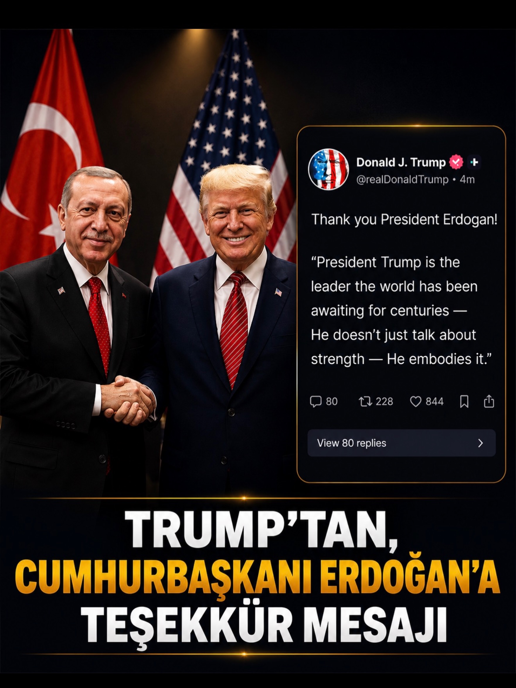 Trump, Cumhurbaşkanı Erdoğan’ın kendisi hakkında yaptığı dikkat çeken sözleri sosyal medya hesabından paylaştı. 👊🇹🇷🇺🇸

Paylaşımda Erdoğan’ın şu ifadeleri yer aldı:

“Başkan Trump, dünyanın asırlardır beklediği lider. Sadece güçten bahsetmiyor — o gücün bizzat kendisi.”

Trump ayrıca gün içinde yaptığı açıklamada Erdoğan ile “kimsenin sahip olmadığı özel bir bağları” olduğunu söyleyerek, Türk lider için “büyük bir müttefik” ifadelerini kullandı.