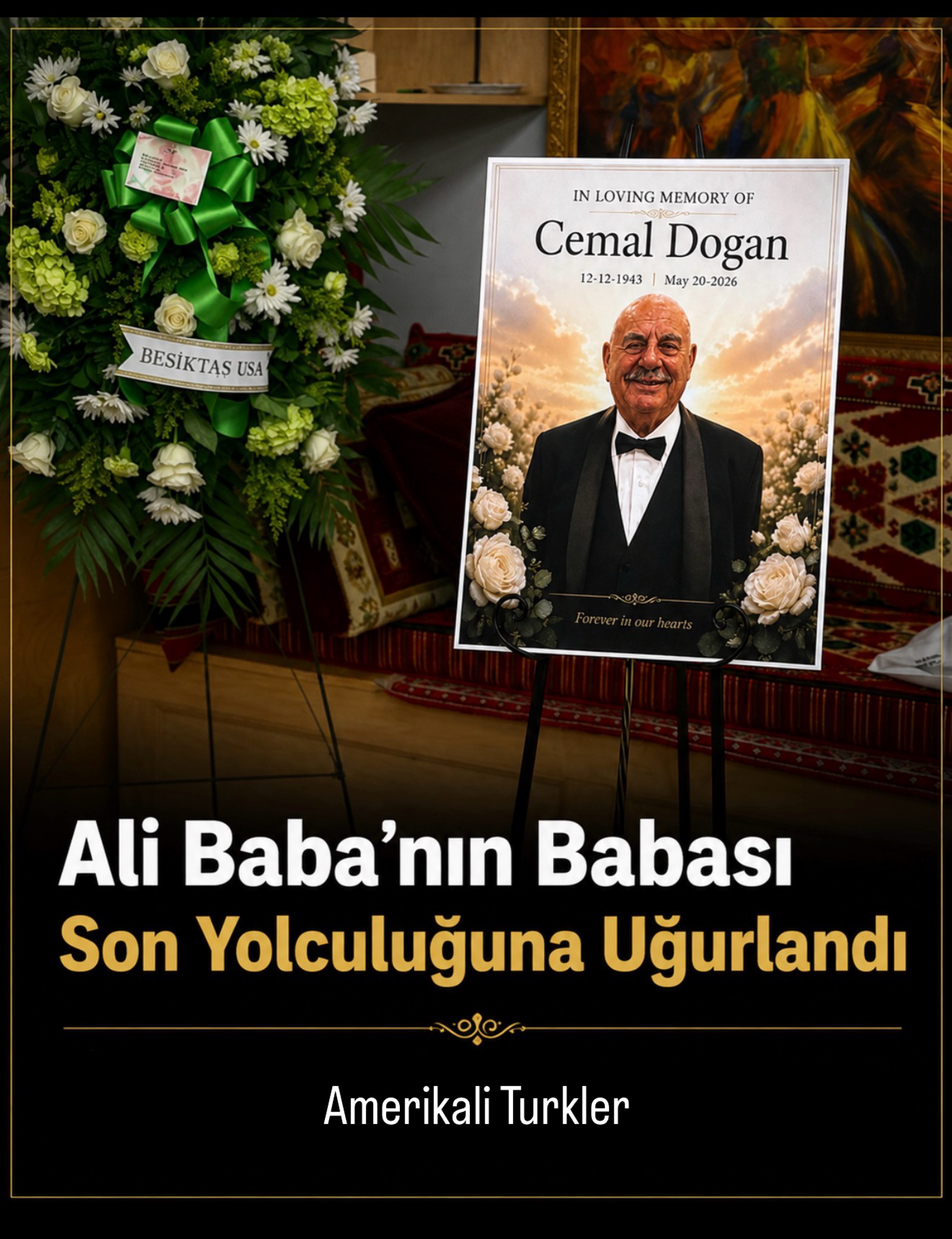 Nee York ve New Jersey’de tanınan işletmecilerden  Ali Rıza Doğan’ın babası Cemal Doğan, bugün düzenlenen kalabalık bir törenle son yolculuğuna uğurlandı.

Pir Sultan Abdal Cemevi’nde gerçekleştirilen cenaze törenine yüzlerce kişi katıldı. Alevi inancına göre yapılan uğurlamanın ardından İmam Ahmet Dönmez dua etti, daha sonra cenaze namazı kılındı.

Cemal Doğan, dualar ve gözyaşları eşliğinde Paramus’taki aile mezarlığında toprağa verildi.

Törene; Türkiye’nin Birleşmiş Milletler Daimi Temsilcisi Büyükelçi Ahmet Yıldız, New York Başkonsolosu Ahmet Yazal, dernek başkanları, iş insanları, dostları ve çok sayıda vatandaş katılarak Doğan ailesini bu acı günlerinde yalnız bırakmadı.

Cemal Doğan’ın kızları Selma, Lisa, Sarah ve torunları da taziyeleri kabul etti.

Merhuma Allah’tan rahmet, başta Doğan ailesi olmak üzere tüm sevenlerine sabır ve başsağlığı diliyoruz.