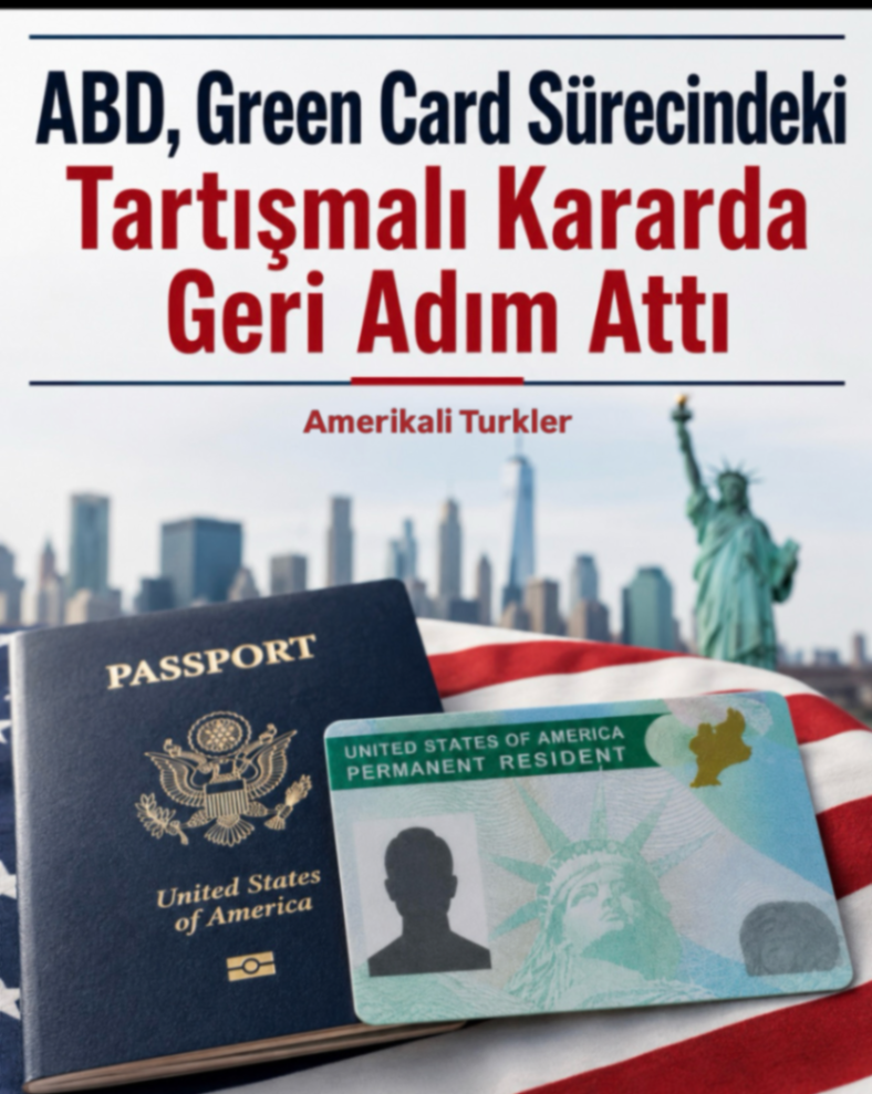 ABD, Green Card Sürecindeki Tartışmalı Kararda Geri Adım Attı