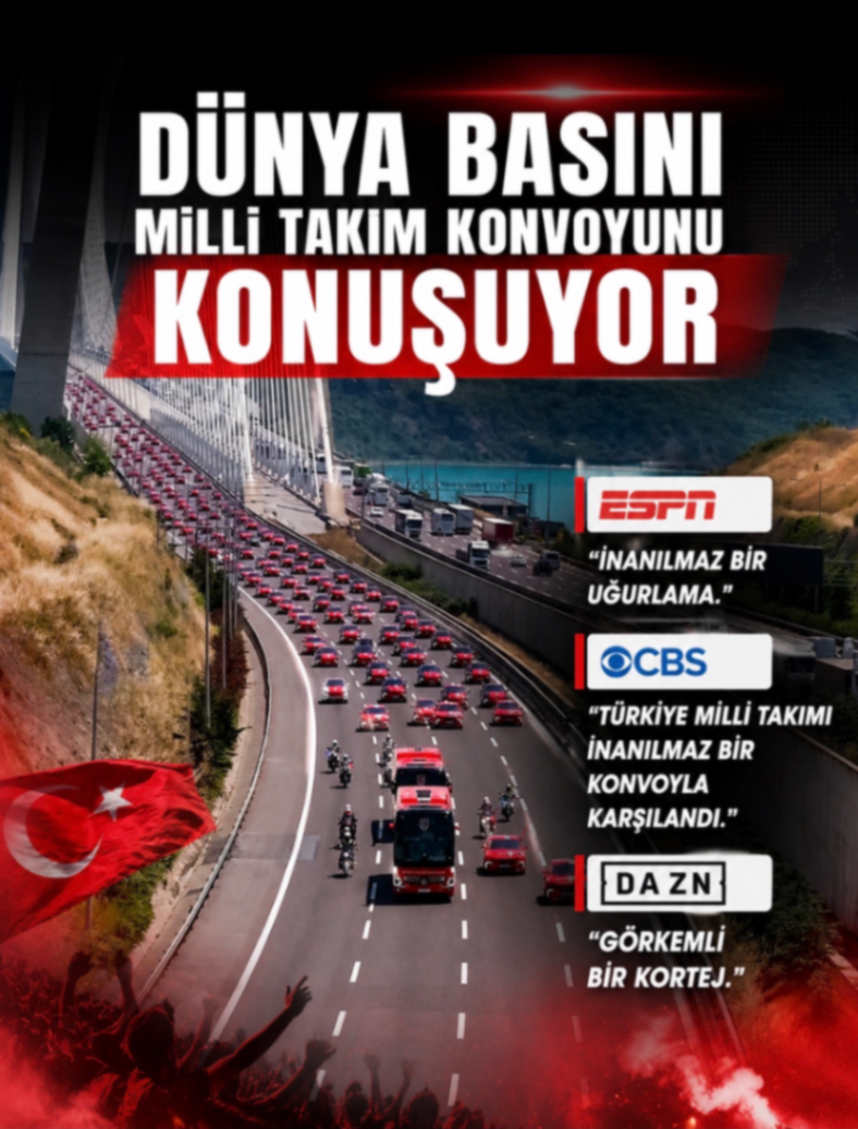 DÜNYA BASINI MİLLİ TAKIM KONVOYUNU KONUŞUYOR