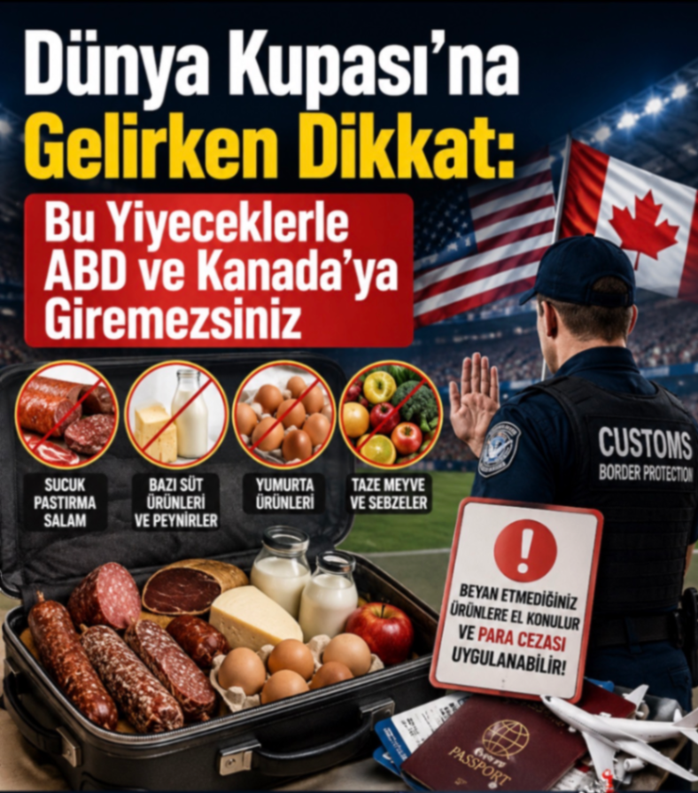 Dünya Kupası'na Gelirken Dikkat: Bu Yiyeceklerle ABD ve Kanada'ya Giremezsiniz