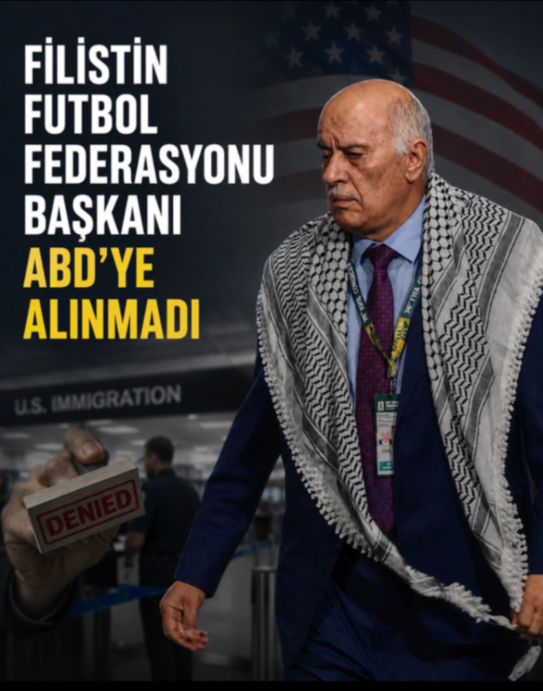 FİLİSTİN FUTBOL FEDERASYONU BAŞKANI ABD'YE ALINMADI