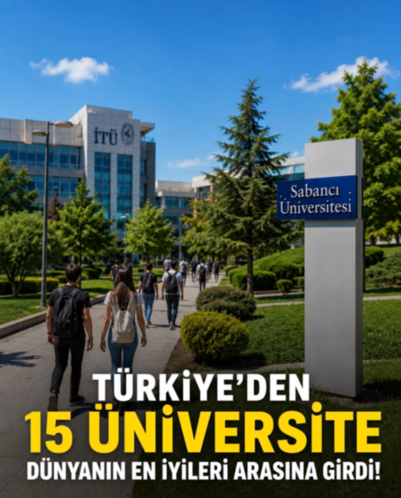 TÜRKİYE'DEN 15 ÜNİVERSİTE DÜNYANIN EN İYİLERİ ARASINA GİRDİ!