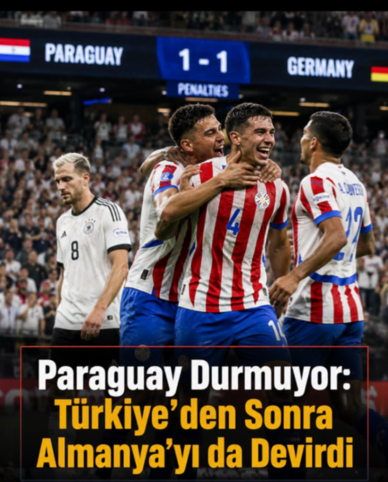 Paraguay Durmuyor: Türkiye'den Sonra Almanya'yı da Devirdi