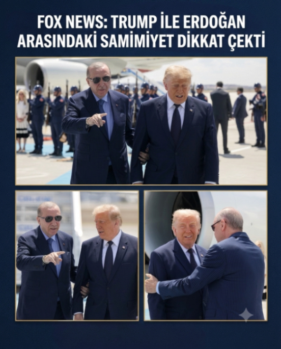 FOX NEWS: TRUMP İLE ERDOĞAN ARASINDAKİ SAMİMIYET DİKKAT ÇEKTİ