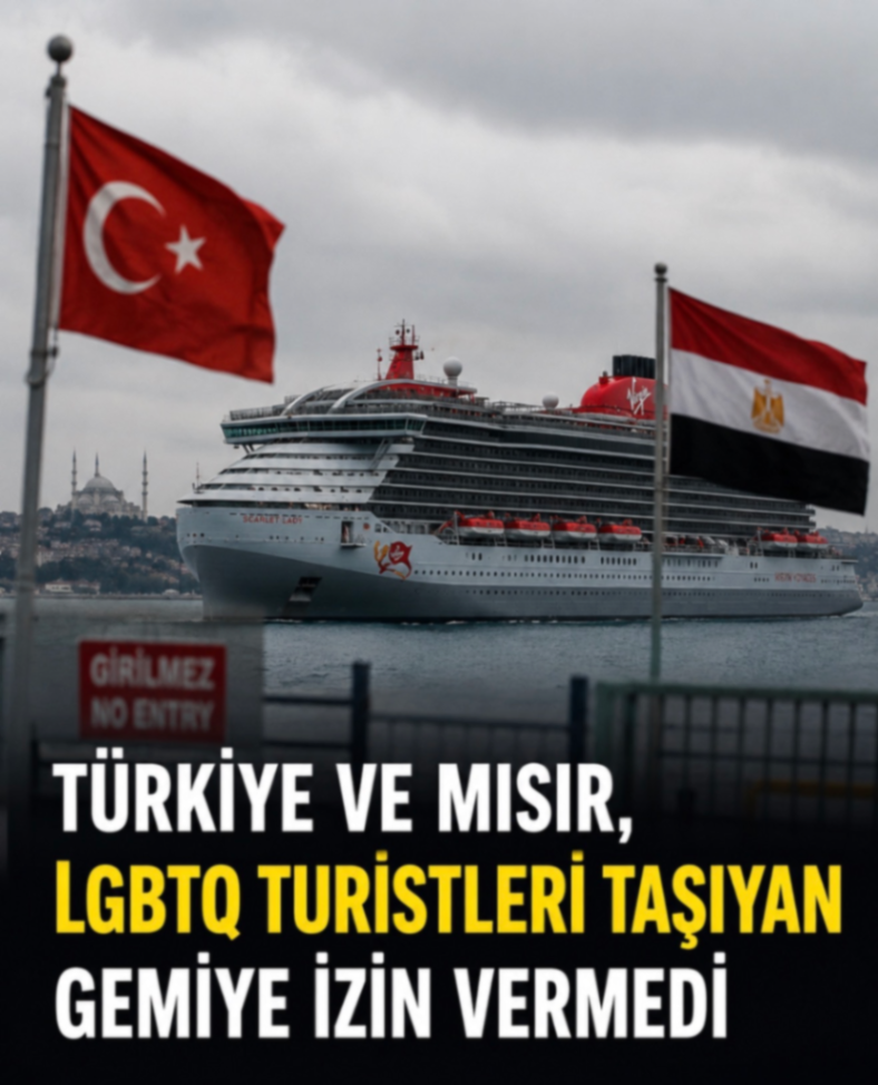 TÜRKİYE VE MISIR, LGBTQ TURİSTLERİ TAŞIYAN GEMİYE İZİN VERMEDİ