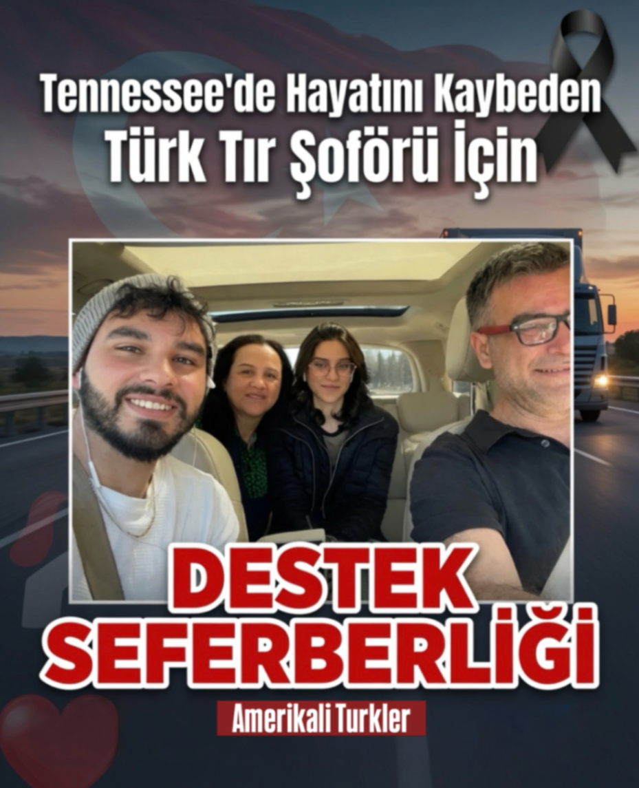 Tennessee'de Hayatını Kaybeden Türk Tır Şoförü İçin DESTEK SEFERBERLİĞİ