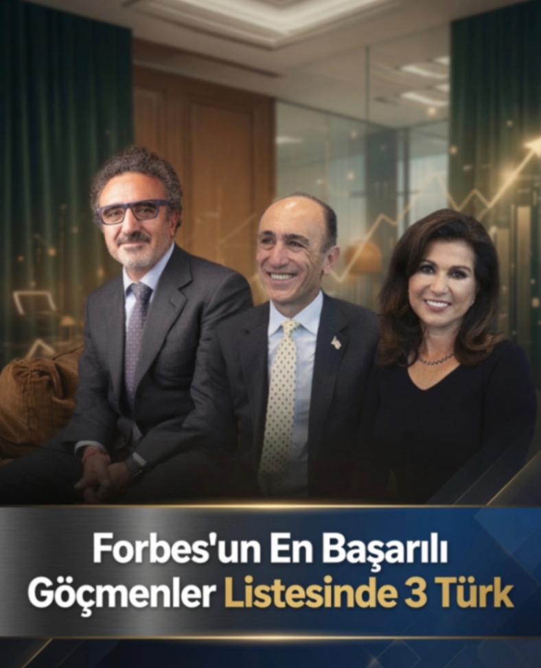 Forbes'un En Başarılı Göçmenler Listesinde 3 Türk