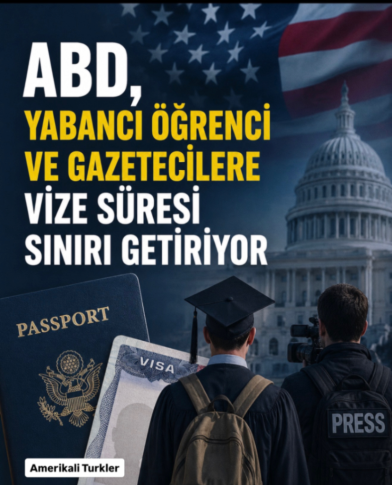 ABD, YABANCI ÖĞRENCİ VE GAZETECILERE VİZE SÜRESİ SINIRI GETİRİYOR