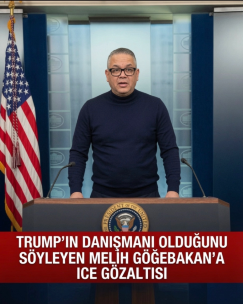 Trump’ın Danışmanı Olduğunu Söyleyen Melih Göğebakan’a ICE Gözaltısı