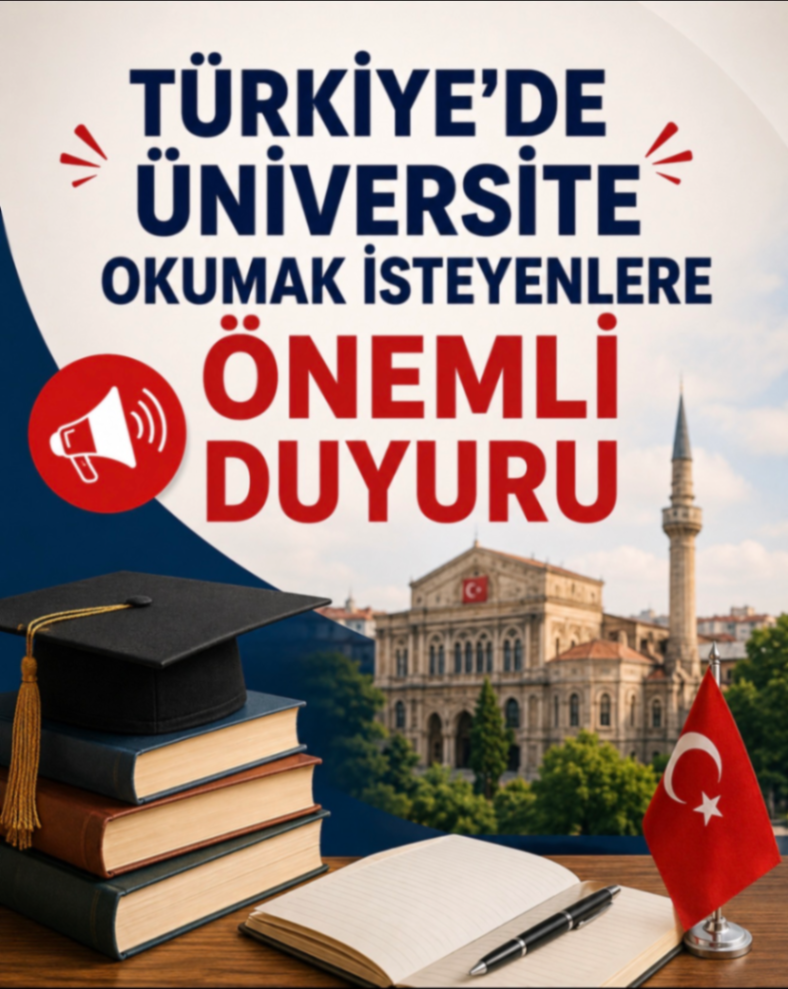 TÜRKİYE'DE ÜNİVERSİTE OKUMAK İSTEYENLERE ÖNEMLİ DUYURU - 1