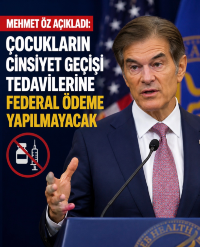 MEHMET ÖZ AÇIKLADI: ÇOCUKLARIN ČİNSİYET GEÇİŞİ TEDAVİLERINE FEDERAL ÖDEME YAPILMAYACAK