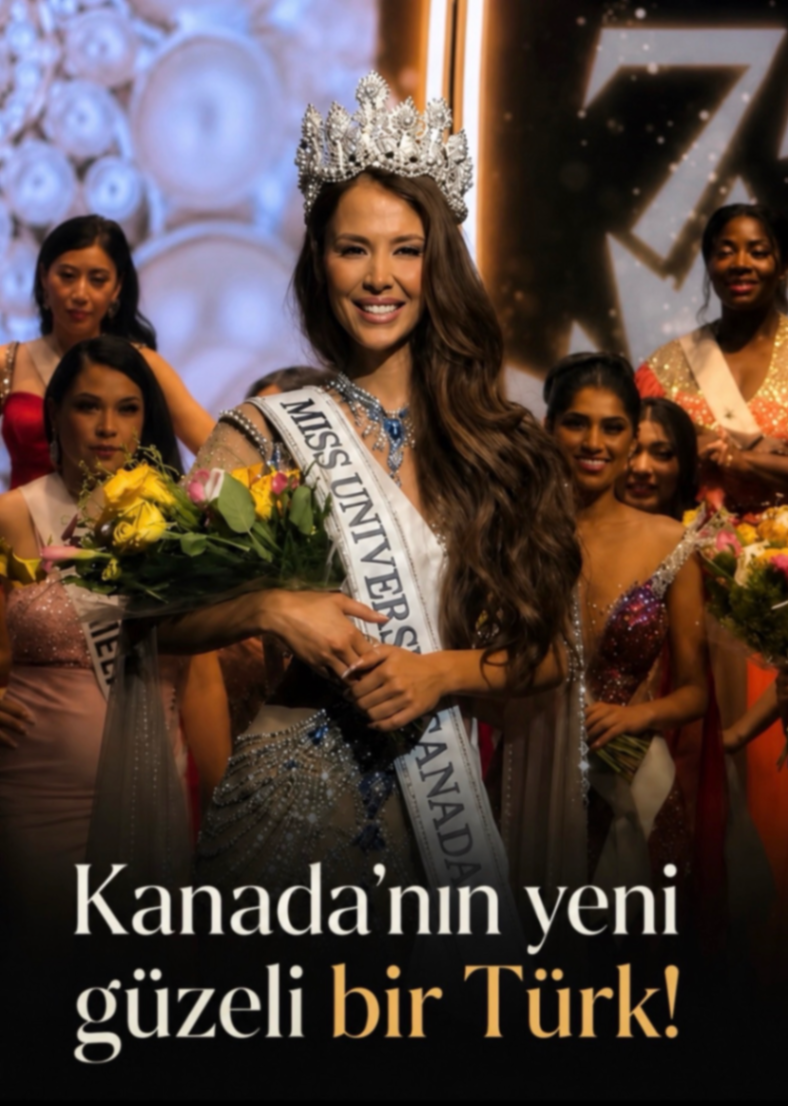 Kanada'nın yeni güzeli bir Türk!