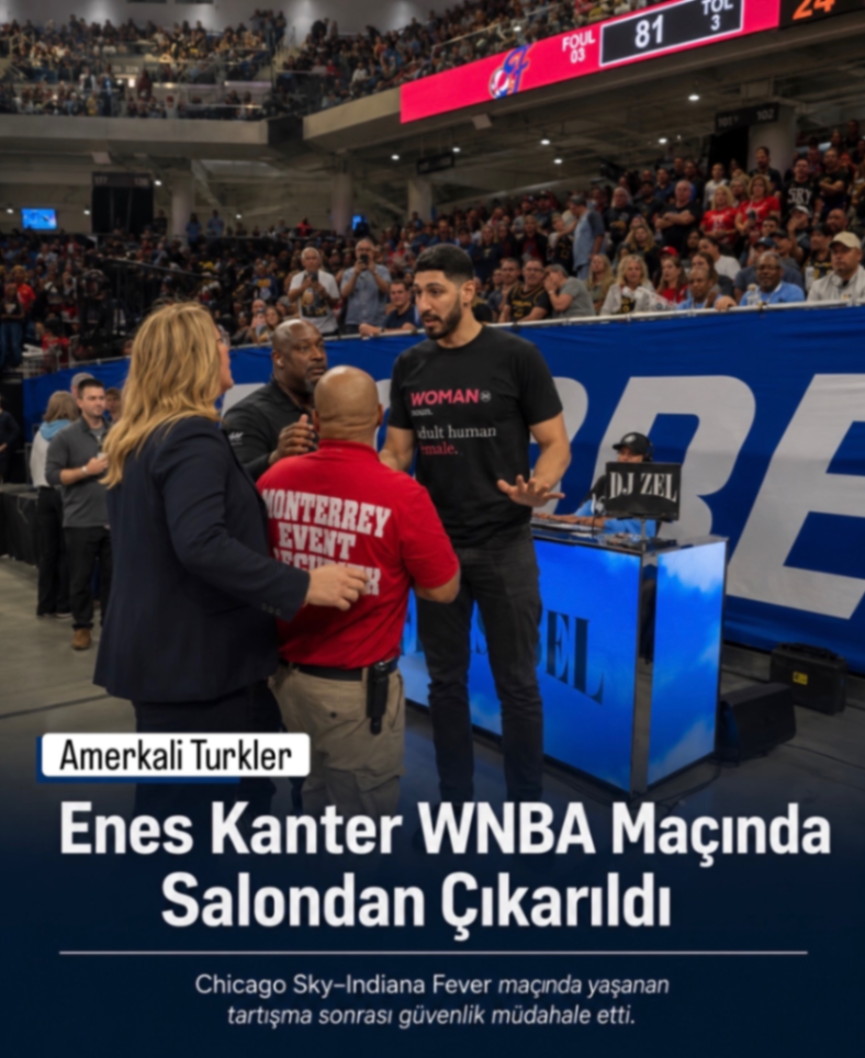 Enes Kanter WNBA Maçında Salondan Çıkarıldı