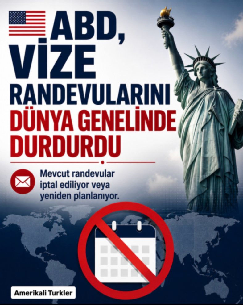 ABD, VİZE RANDEVULARINI DÜNYA GENELİNDE DURDURDU